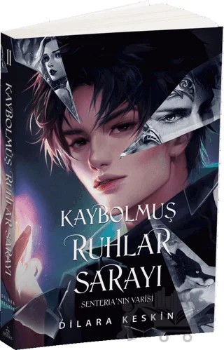 Kaybolmuş Ruhlar Sarayı 2 - Senteria'nın Varisi – Dilara Keskin – Ephesus Yayınları kitap kapağı