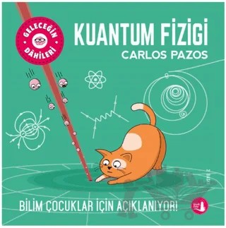 Geleceğin Dahileri - Kuantum Fiziği – Carlos Pazos – Büyülü Fener Yayınları kitap kapağı