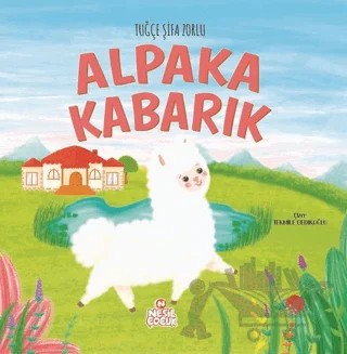 Alpaka Kabarık – Tuğçe Şifa Zorlu – Nesil Çocuk Yayınları kitap kapağı