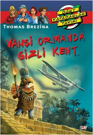 Vahşi Ormanda Gizli Kent – Thomas Brezina – Say Çocuk kitap kapağı