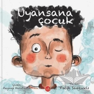 Uyansana Çocuk – Fatih Sancaklı – US Yayınları kitap kapağı