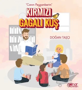 “Canım Peygamberim” Kırmızı Gagalı Kuş – Doğan Taşçı – Gülnar Yayınları kitap kapağı