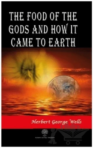 The Food of the Gods and How It Came to Earth – H. G. Wells – Platanus Publishing kitap kapağı