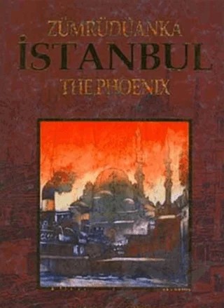 Zümrüdanka İstanbul - The Phoenix – Necdet Çatak – İlke Kitabevi Yayınları kitap kapağı