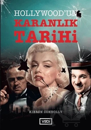 Hollywood’un Karanlık Tarihi – Kieron Connolly – Vadi Yayınları kitap kapağı