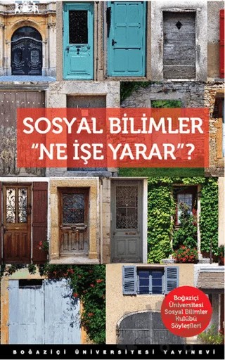 Sosyal Bilimler Ne İşe Yarar? – Kolektif – Boğaziçi Üniversitesi Yayınevi kitap kapağı