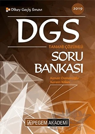 2019 DGS Tamamı Çözümlü Soru Bankası – Kenan Osmanoğlu, Kerem Köker – Pegem Akademi Yayıncılık kitap kapağı
