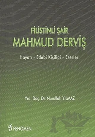 Filistinli Şair Mahmud Derviş – Nurullah Yılmaz – Fenomen Yayıncılık kitap kapağı