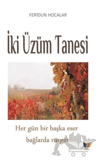 İki Üzüm Tanesi – Feridun Hocalar – Ateş Yayınları kitap kapağı