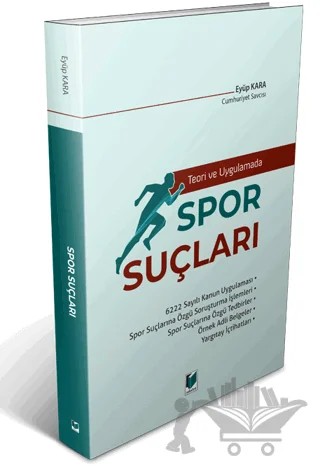 Teori ve Uygulamada Spor Suçları – Eyüp Kara – Adalet Yayınevi kitap kapağı