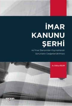 İmar Kanunu Şerhi ve İmar Barışından Kaynaklanan Sorunların Değerlendirilmesi – Gökhan Bilgin – Seçkin Yayıncılık kitap kapağı