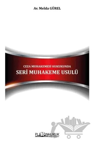 Ceza Muhakemesi Hukukunda Seri Muhakeme Usulü – Melda Gürel – Platon Hukuk kitap kapağı