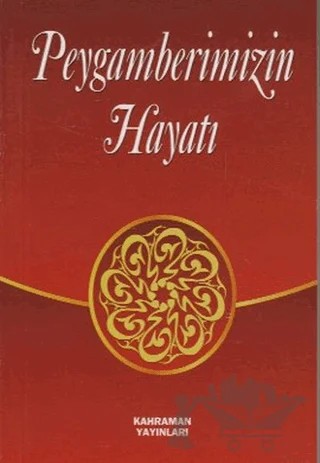Peygamberimizin Hayatı – A. Cude es-Sahhar, Seyyid Kutub – Kahraman Yayınları kitap kapağı