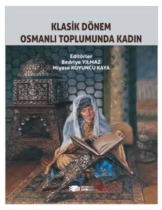 Klasik Dönem Osmanlı Toplumunda Kadın – Bedriye Yılmaz – Berikan Yayınevi kitap kapağı