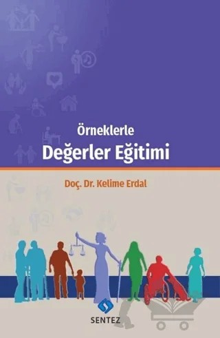 Örneklerle Değerler Eğitimi – Kelime Erdal – Sentez Yayınları kitap kapağı