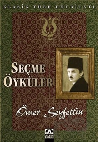 Seçme Öyküler – Ömer Seyfettin – Altın Kitaplar kitap kapağı
