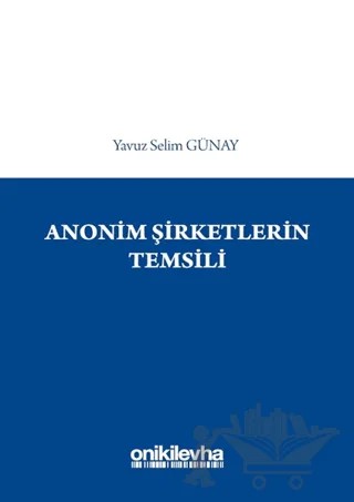 Anonim Şirketlerin Temsili – Yavuz Selim Günay – On İki Levha Yayınları kitap kapağı