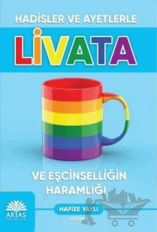 Hadisler ve Ayetlerle Livata ve Eşcinselliğin Haramlığı – Hafize Yaylı – Aktaş Yayıncılık kitap kapağı