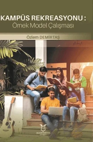 Kampüs Rekreasyonu: Örnek Model Çalışması – Özlem Demirtaş – Akademisyen Kitabevi kitap kapağı