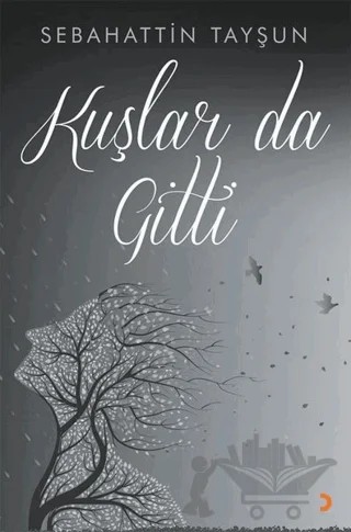 Kuşlar da Gitti – Sebahattin Tayşun – Cinius Yayınları kitap kapağı