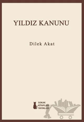 Yıldız Kanunu – Dilek Akat – Sokak Kitapları Yayınları kitap kapağı