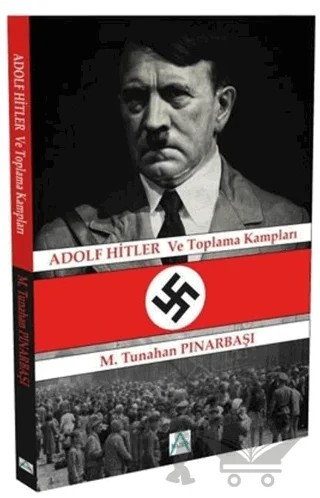 Adolf Hitler ve Toplama Kampları – M. Tunahan Pınarbaşı – Matrix Akademi kitap kapağı