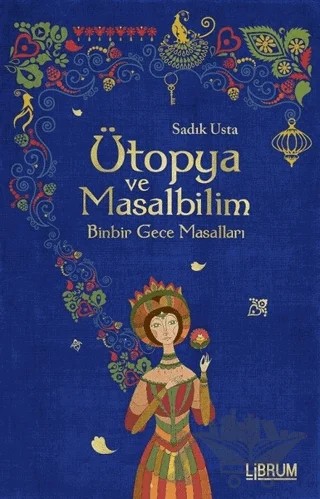 Ütopya ve Masalbilim – Sadık Usta – Librum Kitap kitap kapağı