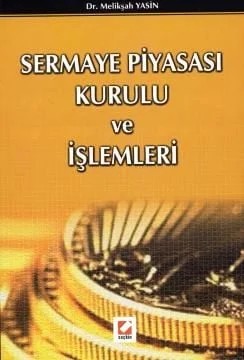 Sermaye Piyasası Kurulu ve İşlemleri – Melikşah Yasin – Seçkin Yayıncılık kitap kapağı