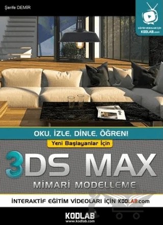 Yeni Başlayanlar İçin 3DS Max Mimari Modelleme – Şerife Demir – Kodlab Yayın Dağıtım kitap kapağı