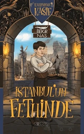 İstanbul’un Fethinde - Kahraman Kaşif – Bekir Nas – Dürbün Kitap kitap kapağı