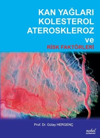 Kan Yağları Kolesterol Ateroskleroz ve Risk Faktörleri – Prof. Dr. Gülay Hergenç – Nobel Tıp Kitabevleri kitap kapağı