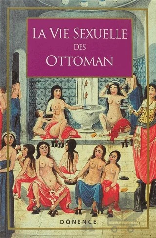 La Vie Sexuelle Des Ottomans – Sema Nilgün Erdoğan – Dönence Basım ve Yayın Hizmetleri kitap kapağı
