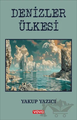 Denizler Ülkesi – Yakup Yazıcı – Vova Yayınları kitap kapağı