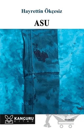 Asu – Hayrettin Ökçesiz – Kanguru Yayınları kitap kapağı