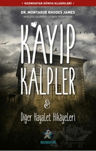 Kayıp Kalpler ve Diğer Hayalet Hikayeleri – Montague Rhodes James – Kozmostar Yayınevi kitap kapağı
