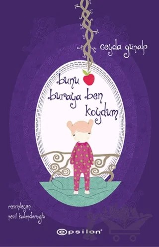 Bunu Buraya Ben Koydum – Ceyda Günalp – Epsilon Yayınevi kitap kapağı