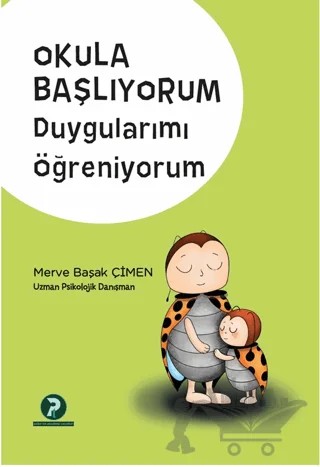 Okula Başlıyorum Duygularımı Öğreniyorum – Merve Başak Çimen – Psiko-tin Akademi Yayınları kitap kapağı