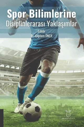 Spor Bilimlerine Disiplinlerarası Yaklaşımlar – Çiğdem Öner – Akademisyen Kitabevi kitap kapağı
