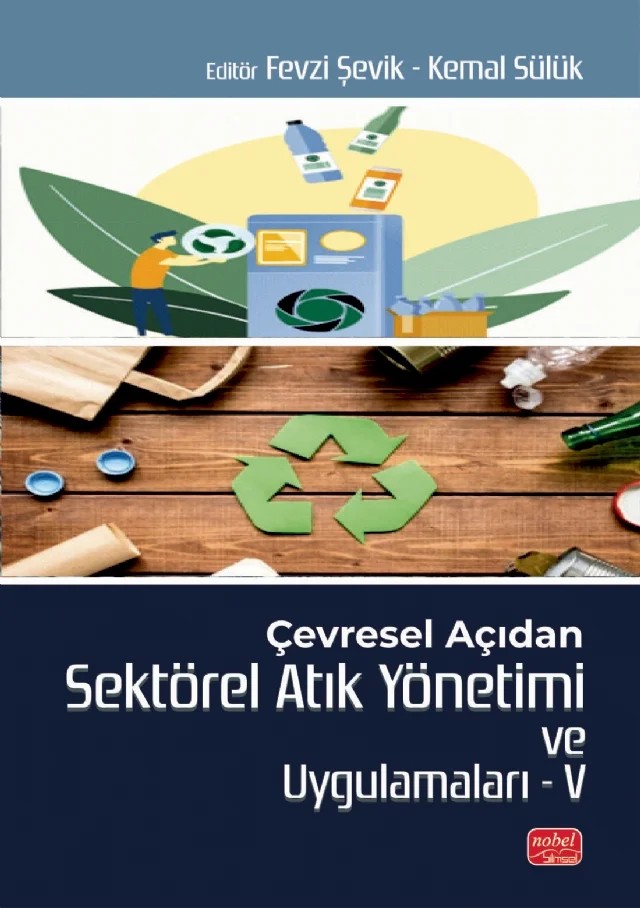 Çevresel Açıdan Sektörel Atık Yönetimi ve Uygulamaları V – Ahmet Saatçı, Ece Ümmü Deveci, Emre Kaygusuz, Fevzi Şevik, Halil İbrahim Uzun, Hüseyin Öztürk, Kemal Sülük, M. Fatih Hasar, Özgecan Madenli, Sezen Coşkun, Veysel Kızılarslan – Nobel Bilimsel Eserler kitap kapağı