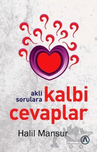 Akli Sorulara Kalbi Cevaplar – Halil Mansur – Ares Yayınları kitap kapağı