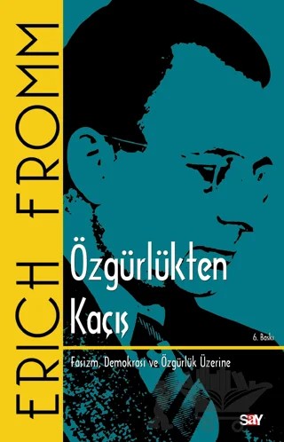 Özgürlükten Kaçış – Erich Fromm – Say Yayınları kitap kapağı