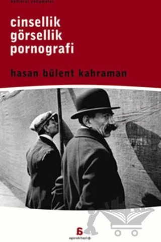 Cinsellik, Görsellik, Pornografi – Hasan Bülent Kahraman – Agora Kitaplığı kitap kapağı