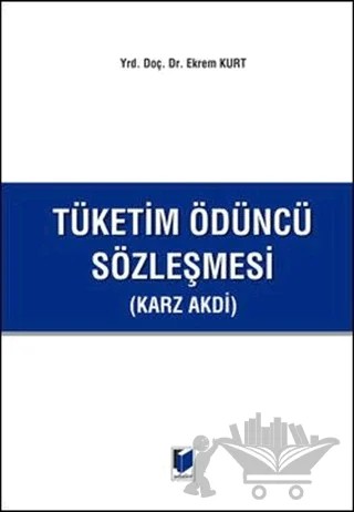 Tüketim Ödüncü Sözleşmesi – Ekrem Kurt – Adalet Yayınevi kitap kapağı