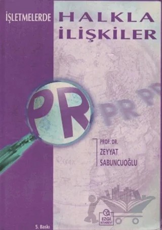 İşletmelerde Halkla İlişkiler – Zeyyat Sabuncuoğlu – Ezgi Kitabevi Yayınları kitap kapağı