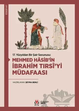 17. Yüzyıldan Bir Şair Savunusu: Mehmed Hasib’in İbrahim Tırsi’yi Müdafaası – Şeyma Benli – DBY Yayınları kitap kapağı