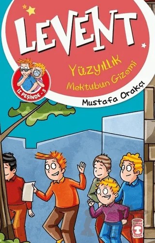 Levent Yüzyıllık Mektubun Gizemi / Levent İz Peşinde 5 – Mustafa Orakçı – Timaş Çocuk kitap kapağı