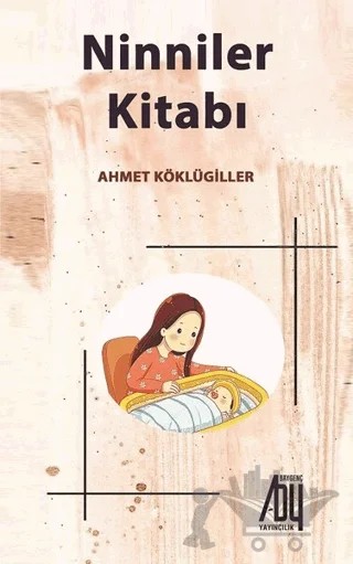Ninniler Kitabı – Ahmet Köklügiller – Baygenç Yayıncılık kitap kapağı