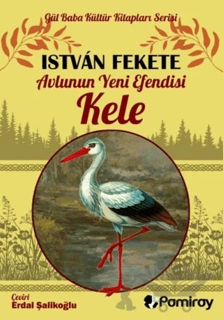 Avlunun Yeni Efendisi Kele – Istvan Fekete – Pamiray Yayınları kitap kapağı