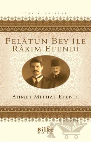 Felatun Bey ile Rakım Efendi – Ahmet Mithat Efendi – Bilge Kültür Sanat kitap kapağı