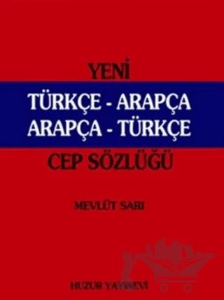 Yeni Türkçe - Arapça Arapça -Türkçe (Cep Sözlüğü Kırmızı Kapak) – Mevlüt Sarı – Huzur Yayınevi kitap kapağı